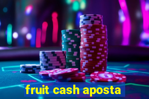 fruit cash aposta